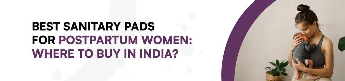  best sanitary pads for postpartum women 